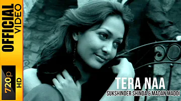 TERA NAA - SUKSHINDER SHINDA & MADAN MADDI - OFFICIAL VIDEO