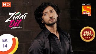 Ziddi Dil Maane Na - ज़िद्दी दिल माने ना - Ep 14 - Full Episode - 16th September  2021