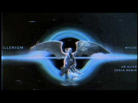 ILLENIUM, WYLDE - Ur Alive (SENJA Remix)