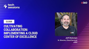 Cultivating Collaboration: Implementing a Cloud Center of Excellence