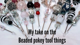 My take on the popular "Beaded Pokey tool's" & short tutorial..