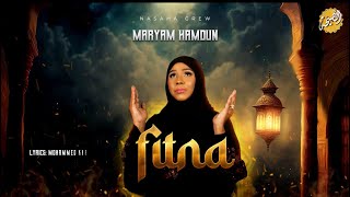 NASAHA CREW ft maryam Hamdun  - FITNA