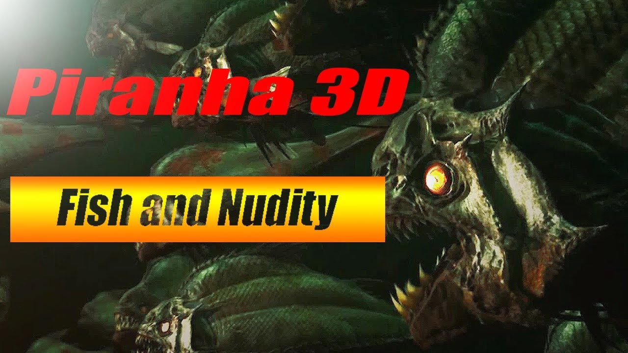 The Fish are Naked: Piranha 3D-Analysis (18+) - YouTube