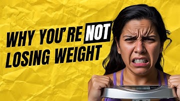Why You’re Not Losing Weight (Even in a Calorie Deficit)