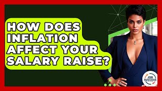 How Does Inflation Affect Your Salary Raise? - Job Success Network