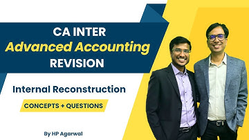 INTERNAL RECONSTRUCTION Revision with Questions | 14 Mark | CA Inter Advanced Accounts|HP Sir AIR1CA