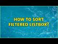 How to sort filtered ListBox?