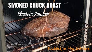 SMOKED CHUCK ROAST  ELECTRIC SMOKER