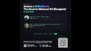 Solana x AI Builders: The Road to Mainnet #3 (Bangkok)