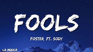 Foster ft. Sody - FOOLS (Lyrics) by LA MÚSICA