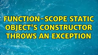 Function-scope static object's constructor throws an exception