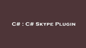 C# : C# Skype Plugin