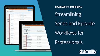 How to Master Series & Episode Workflows for Film, TV & Video with Dramatify