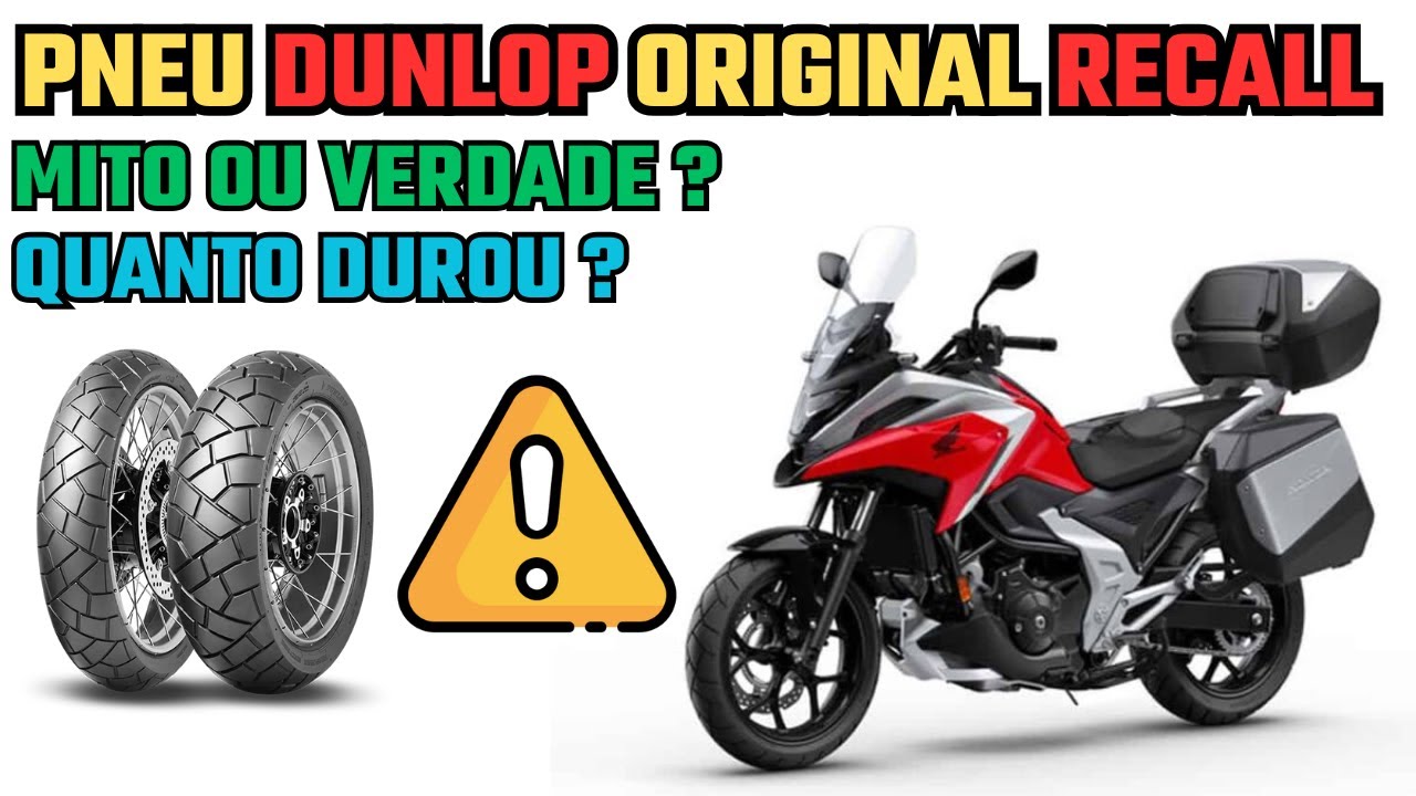 NC750x 2025 Chamado Para Recall Pneu Dunlop Trailmax Original Quanto Durou Dianteiro Traseiro #nc750
