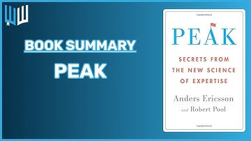 Peak Book Summary - Anders Ericsson and Robert Pool