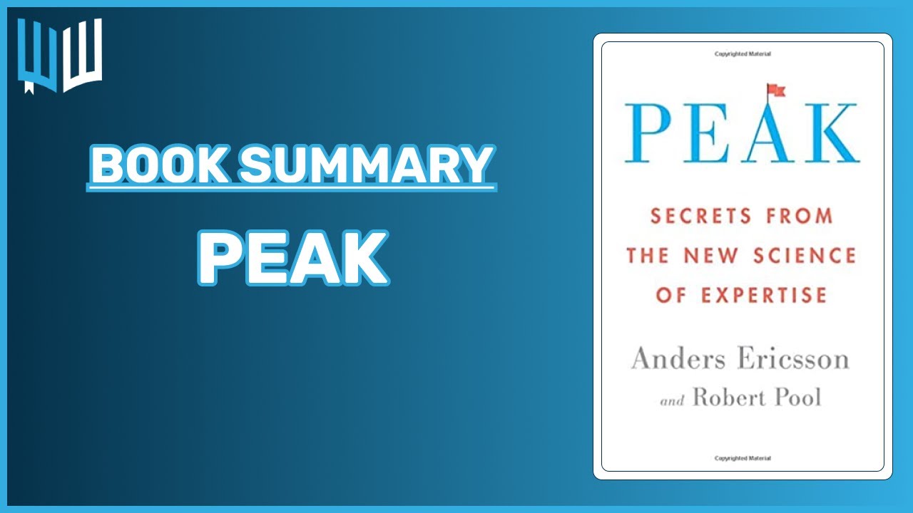Peak Book Summary - Anders Ericsson and Robert Pool