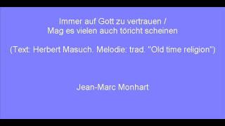 Video thumbnail of ""Immer auf Gott zu vertrauen (Masuch)" Jean-Marc Monhart"