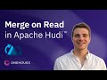 How does Merge on Read work in Apache Hudi?