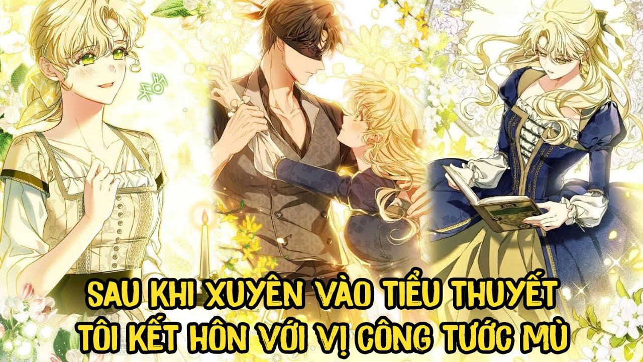 Sau Khi Xuyên Vào Tiểu Thuyết Tôi Kết Hôn Với Vị Công Tước Mù | Phần 1 | Review Truyện Tranh