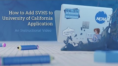 How to Add SVHS to your University of California Applications