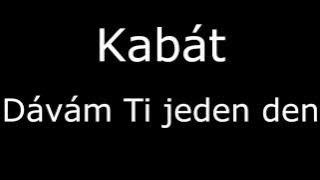 Kabát - Dávám Ti ještě jeden den