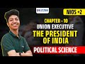 NIOS Plus Two | Political Science Chapter 10 | Union Executive | The President of India | Part 1