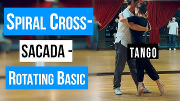 TANGO: The "Spiral Cross"-Sacada-Rotating the Basic (10-21-2025)