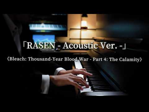 螺旋 - RASEN - Acoustic Ver. - BLEACH 千年血戦篇 - Arrange by : Z-Aps