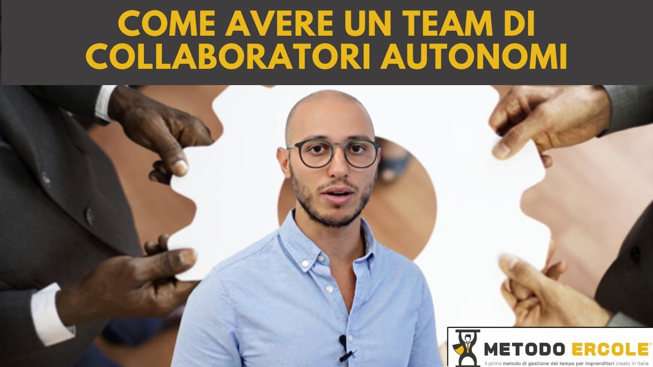 Gestione Risorse Umane: come creare un Team di collaboratori AUTONOMI