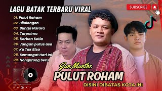 PULUT ROHAM - Jun Munthe | BILOLANGON | BUNGA NARARA | TARPAIMA | LAGU BATAK VIRAL 2025