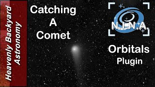 Using NINA and the Orbitals Plugin to Catch a Comet