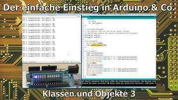 Der einfache Einstieg in Arduino & Co. 33 - Klassen und Objekte 3