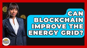 Can Blockchain Improve The Energy Grid? - CryptoBasics360.com