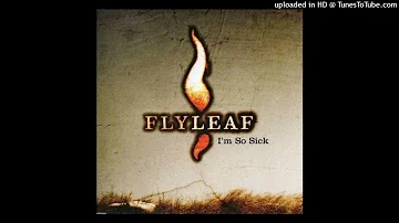 Flyleaf - I'm So Sick (Album Version)