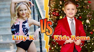 Lilly K VS Kids Roma (Kids Roma Show) Stunning Transformation ⭐ From Baby To Now