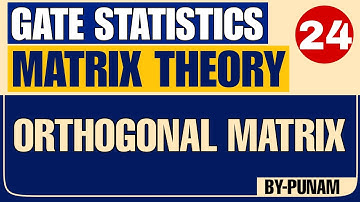 Orthogonal matrix | Solved examples | ONE SHOT VIDEO | GATE STATISTICS | Statistics by Punam |