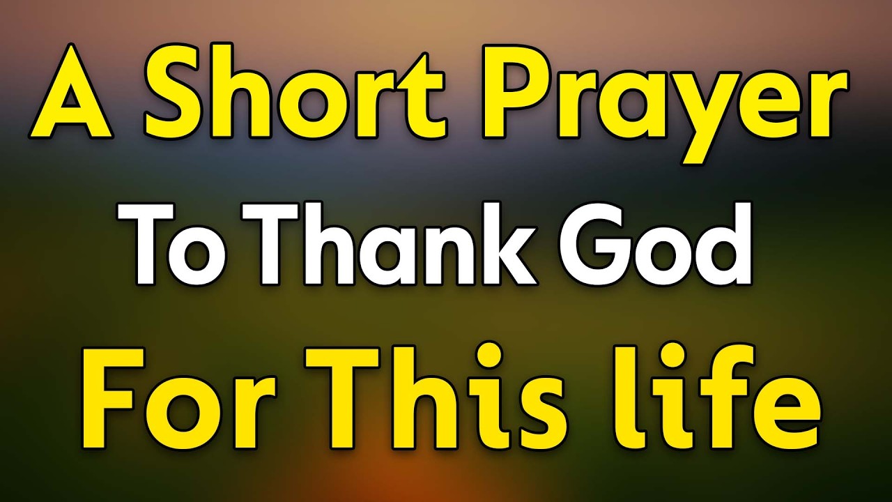 Start Your Day With This Morning Prayer - God thank you for this life ...