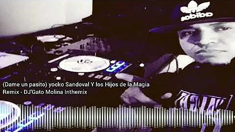 Dame un pasito Yocko Sandoval y los Hijos de la Magia remix DJ'Gato Molina Inthemix