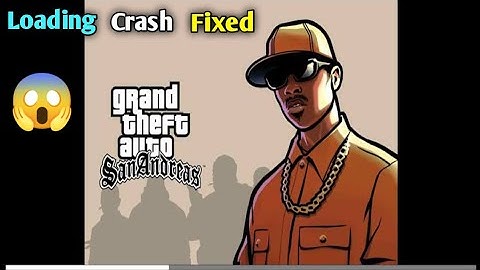 How to fix GTA SA Android (11-15) Loading Crash ?