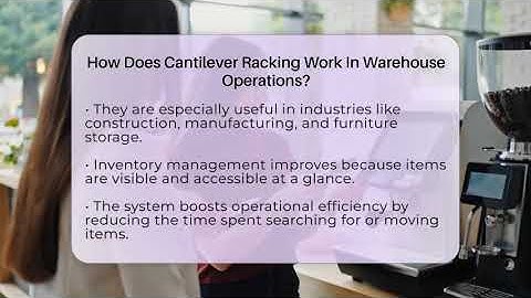How Does Cantilever Racking Work In Warehouse Operations? - Smart Logistics Network