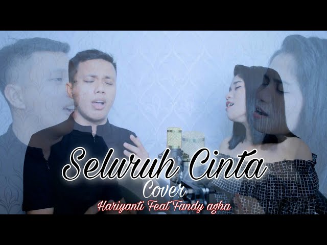 Seluruh Cinta_Hariyanti feat Fandy agha class=