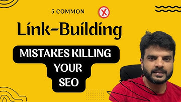 10 Common Link Building Mistakes Killing Your SEO
