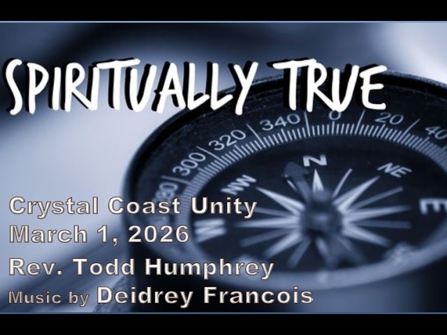 Crystal Coast Unity Sunday Service 3-1-26