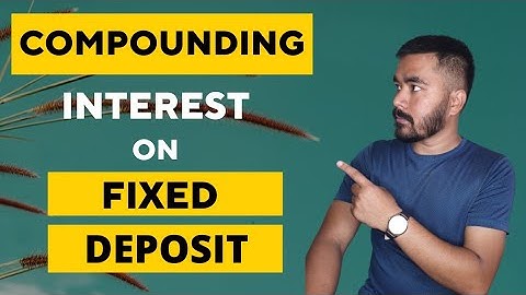 Compound Interest on Fixed Deposit | Fixed Deposit Double Scheme | Fixed Deposit in Nepal