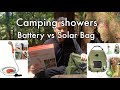 Camping Shower, Battery Operated vs Solar Bag, which one is right for you.