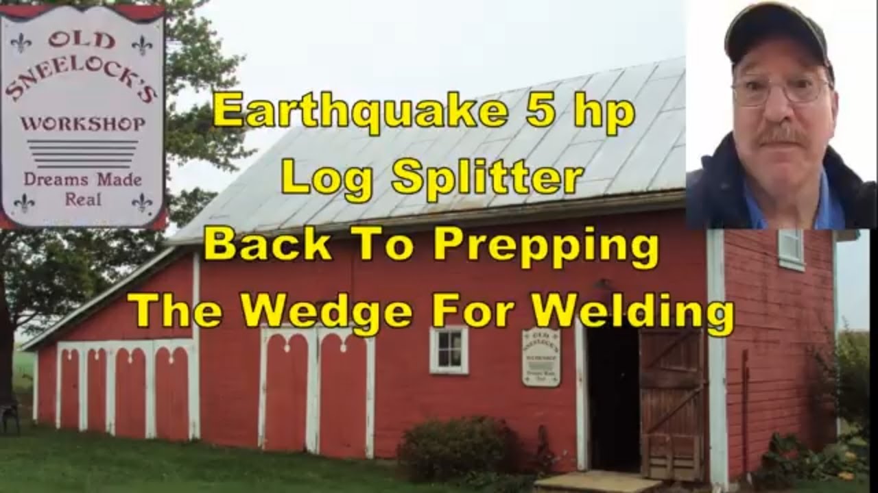 Earthquake 5 hp Electric Splitter   Back To Weld Prep On The Wedge