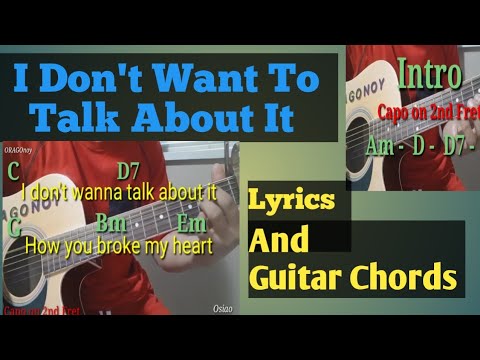 I Don't Want To Talk About It With Guitar Chords And Lyrics Song Cover