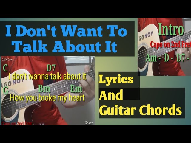 I Don't Want To Talk About It with Guitar Chords and Lyrics/ Song Cover class=