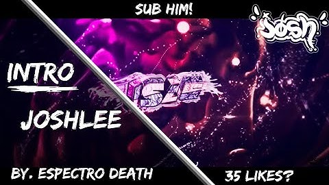 Intro for JoshLee~By Espectro Death~Read Desc