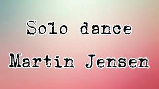 Solo dance - Martin Jensen